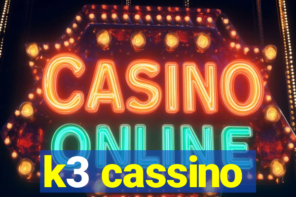 k3 cassino